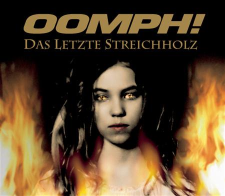 Oomph! - Das letzte Streichholz ([:Sitd:] Remix) Lyrics - Zortam Music
