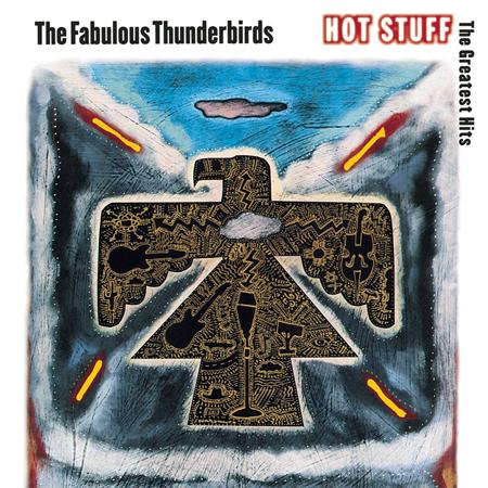 FABULOUS THUNDERBIRDS - Hot Stuff The Greatest Hits - Zortam Music