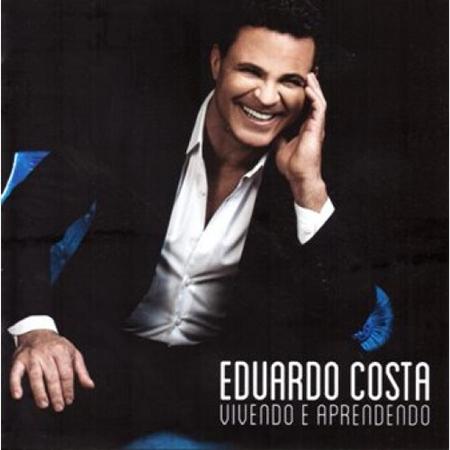 Eduardo Costa - Vivendo e aprendendo - Zortam Music