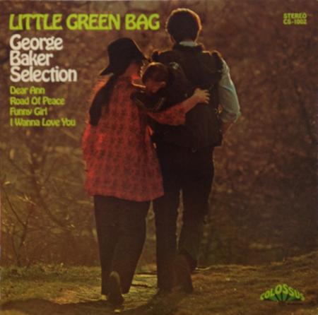 GEORGE BAKER SELECTION - Litlle Green Bag Lyrics - Zortam Music