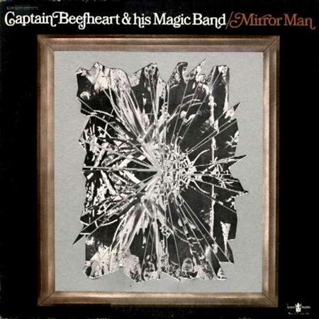 Captain Beefheart & His Magic - Mirror Man Lyrics - Zortam Music