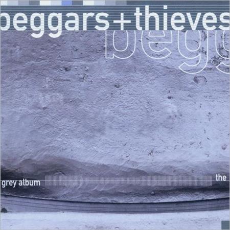 Beggars and Thieves - The Grey Album - Zortam Music