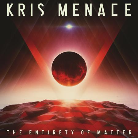 6. Kris Menace - The Entirety Of Matter - Zortam Music