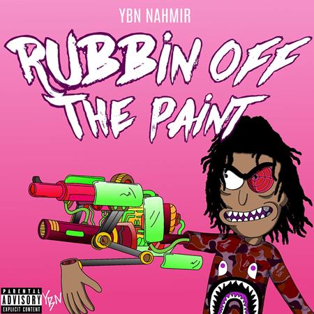 YBN Nahmir - Rubbin Off the Paint Lyrics - Zortam Music