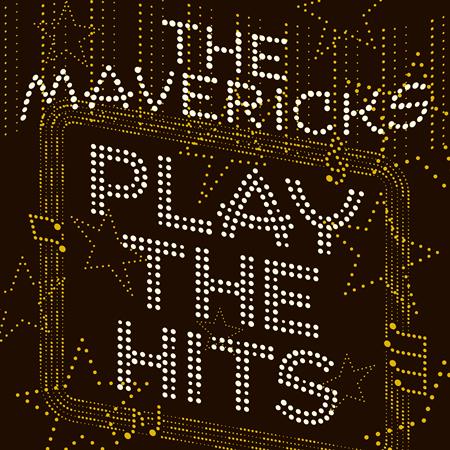 The Mavericks - Play The Hits - Zortam Music