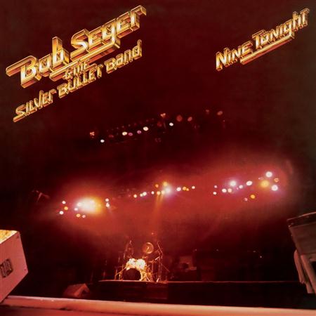 Bob Seger & the Silver Bullet Band - Nine Tonight [Live] - Zortam Music