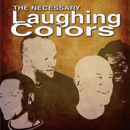 Laughing Colors - The Necessary Laughing Colors - Zortam Music
