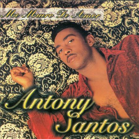 Antony Santos - Me Muero De Amor - Zortam Music