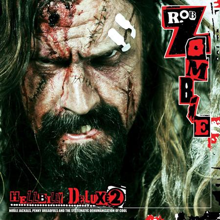 Rob Zombie - Hellbilly Deluxe 2 Noble Jackals, Penny Dreadfuls And The Systematic Dehumanization Of Cool - Zortam Music