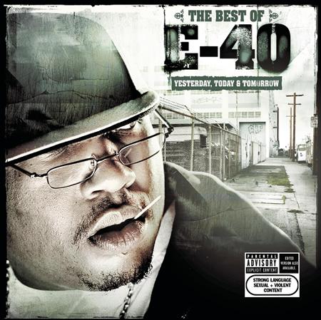 E-40 - The Best Of E-40: Yesterday, Today & Tomorrow - Zortam Music