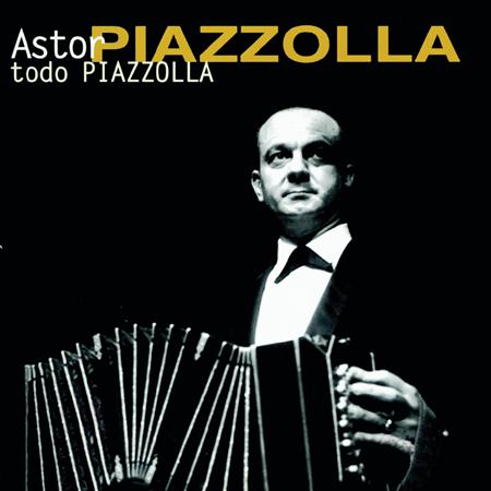 Astor Piazzolla - Todo Piazzolla - Zortam Music