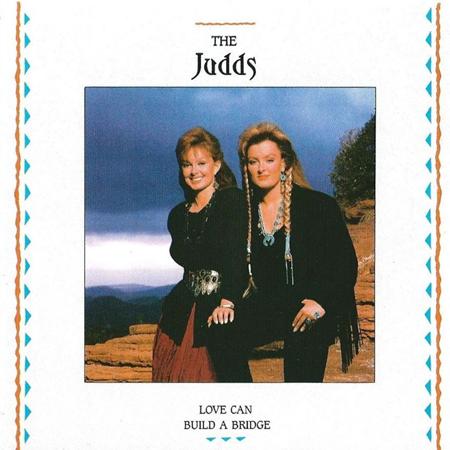 Judds, The - Love Can Build a Bridge - Zortam Music