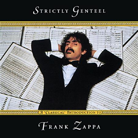 Frank Zappa - Strictly Genteel: A Classical - Zortam Music Frank Zappa - Strictly Genteel: A Classical - Zortam Music