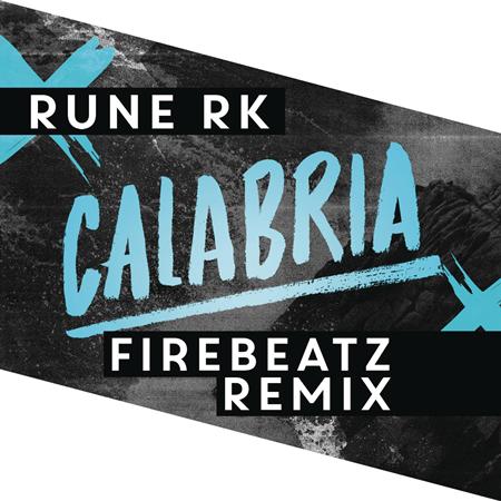 Rune RK - Calabria (Firebeatz Remix) - Zortam Music
