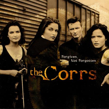 Corrs, The - Forgiven, Not Forgotten - Zortam Music