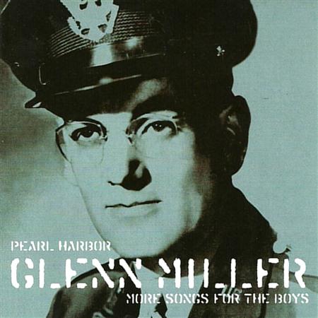 GLENN MILLER - Pearl Harbour - Glenn Miller Songs For The Boys, Vol. 2 - Zortam Music GLENN MILLER - Pearl Harbour - Glenn Miller Songs For The Boys, Vol. 2 - Zortam Music