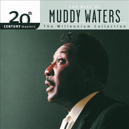 Muddy Waters - The Best Of Muddy Waters The Millennium Collection - Zortam Music