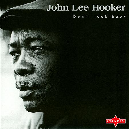 John Lee Hooker - Testament - [disc 3] Donâ´t Look Back - Zortam Music