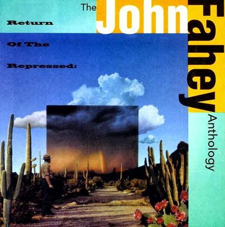 John Fahey - Return Of The Repressed: Anthology [Disc 1] - Zortam Music