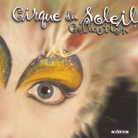 Cirque du Soleil - Cirque Du Soleil Collection - Zortam Music