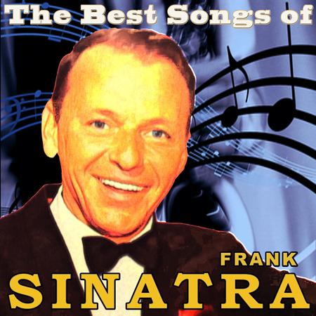 Frank Sinatra - The Best Songs Of Frank Sinatra - Zortam Music Frank Sinatra - The Best Songs Of Frank Sinatra - Zortam Music
