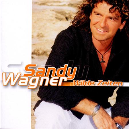Sandy Wagner - Wilde Zeiten - Zortam Music