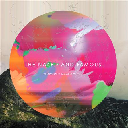 The Naked and Famous - Passive Me, Aggressive You [Bonus Tracks] - Zortam Music
