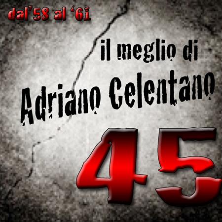 Adriano Celentano - Il Meglio Di Adriano Celentano - Zortam Music