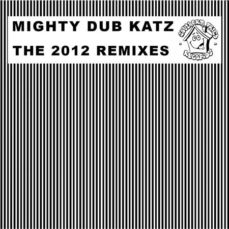 Mighty Dub Katz - The 2012 Remixes - Zortam Music