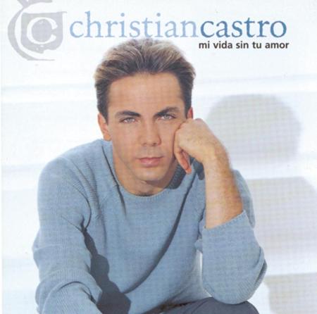 Christian Castro - Mi Vida Sin Tu Amor - 06 - Zortam Music