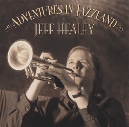 JEFF HEALEY - Adventures in Jazzland - Zortam Music