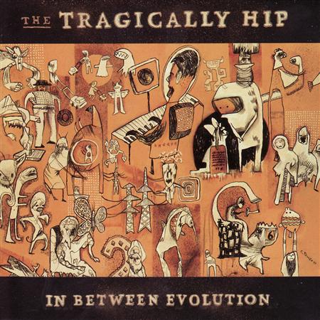 The Tragically Hip - In Between Evolution (2004) - Zortam Music