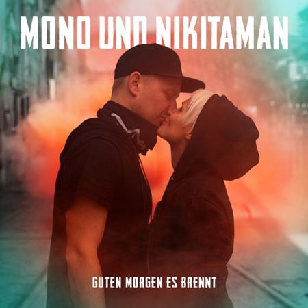 Mono & Nikitaman - Guten Morgen es brennt - Zortam Music