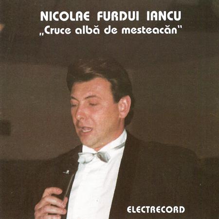 Nicolae Furdui Iancu - Cruce Alba De Mesteacan - Zortam Music
