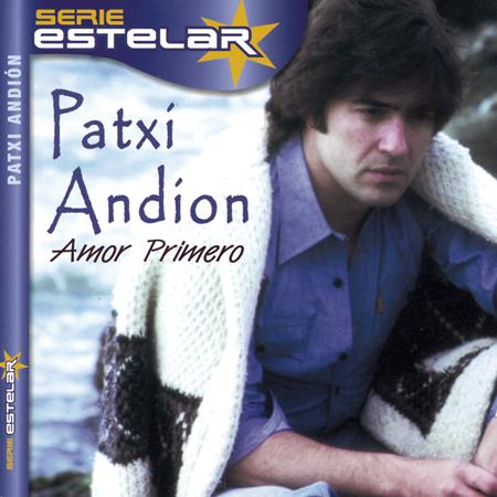 Patxi Andion - Amor Primero (Album Version) Lyrics - Zortam Music