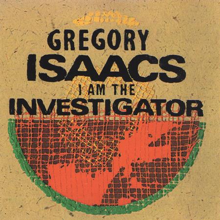 Gregory Isaacs - I Am The Investigator - Zortam Music