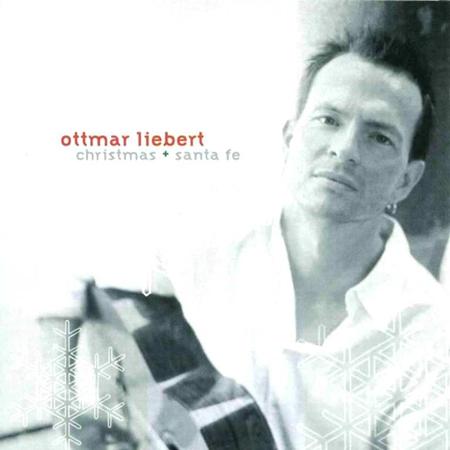 Ottmar Liebert - Christmas  Santa Fe - Zortam Music