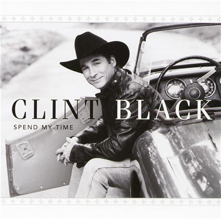 Clint Black - Clint Black (2004) - Spend My Time Lyrics - Zortam Music