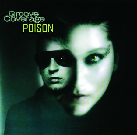 Groove Coverage - Poison (remixes) - Zortam Music