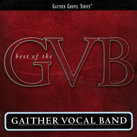 Gaither Vocal Band - The Best of the Gaither Vocal Band - Zortam Music