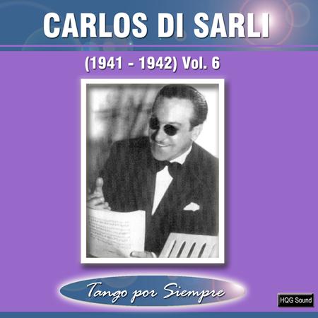 Carlos Di Sarli - (1941-1942), Vol. 6 - Zortam Music