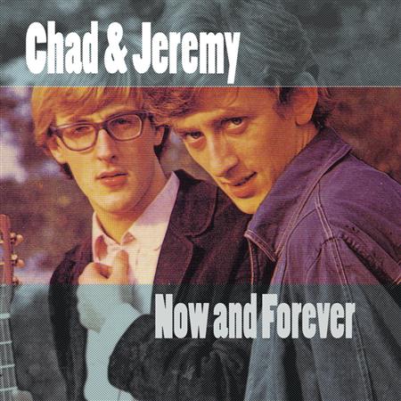 Chad &Amp; Jeremy - NOW AND FOREVER - Zortam Music