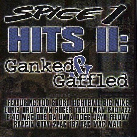 Spice 1 - Hits, Vol.ii Ganked & Gaffled - Zortam Music