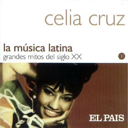 Celia Cruz - La mzsica latina: Grandes mitos del siglo XX, volumen 1: El pams - Zortam Music
