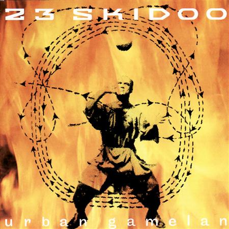 23 Skidoo - Urban Gamelan - Zortam Music