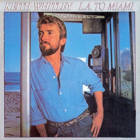 Keith Whitley - L.A. to Miami - Zortam Music
