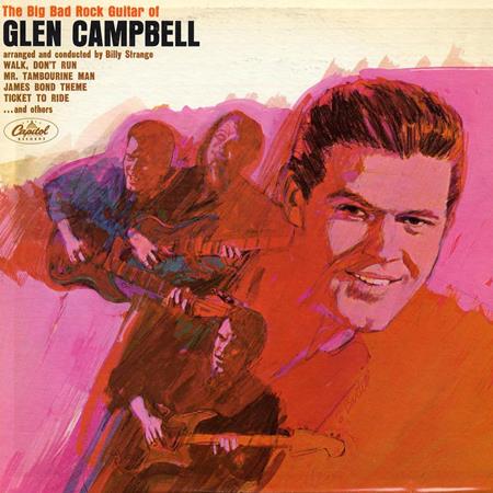 Glen Campbell - The Big Bad Rock Guitar Of Glen Campbell - Zortam Music