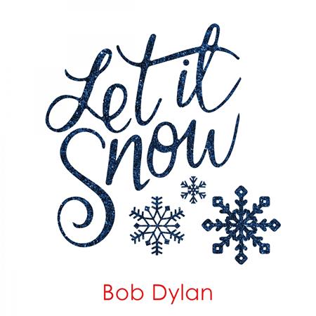 Bob Dylan - Let It Snow - Zortam Music Bob Dylan - Let It Snow - Zortam Music