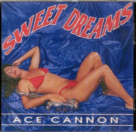 Ace Cannon - Sweet Dreams - Zortam Music