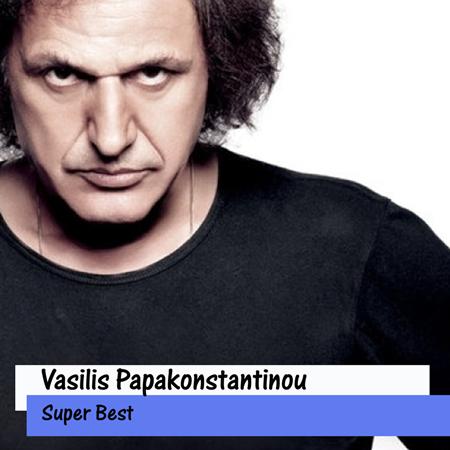 vasilis papakonstantinou - Super Best - Zortam Music
